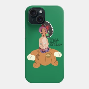 Y'all Got Steak? Phone Case