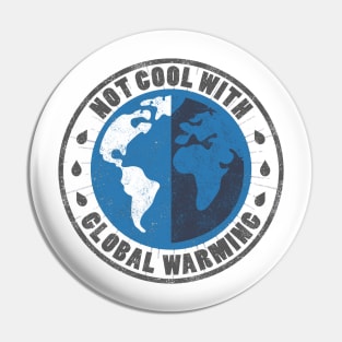 Not cool with global warming Pin