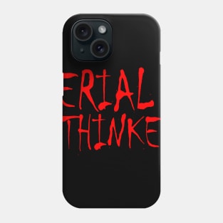 Serial Thinker (red) Phone Case