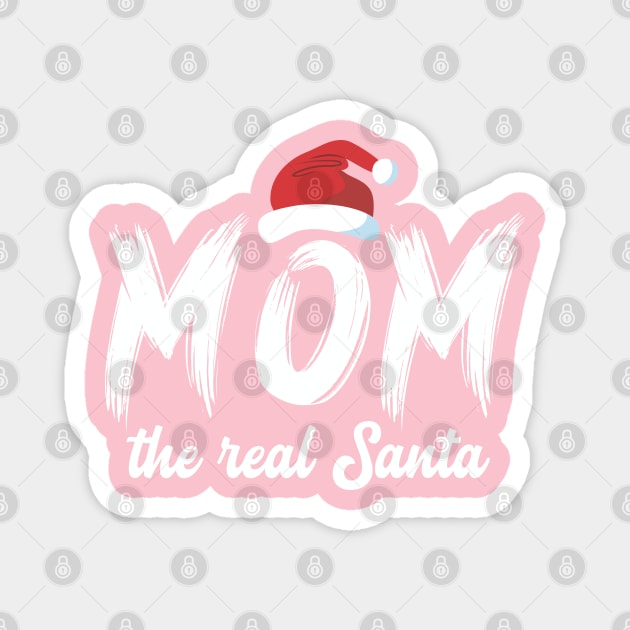 Christmas (Mom the real Santa) Magnet by Guri386