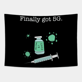 finally got 5g funny meme Tapestry