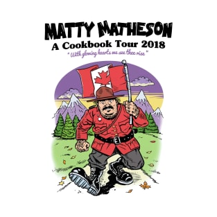 Matty Chef Canada Matheson A Cook Book Tour 2018 Canada T-Shirt