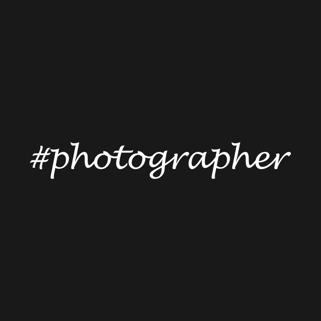 Photographer Profession - Hashtag Design by Sassify