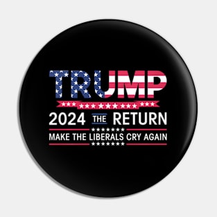 ny Trump 2024 The Return Make Liberals Cry Again Election Pin