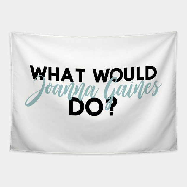 What Would Joanna Gaines Do? Tapestry by howdysparrow