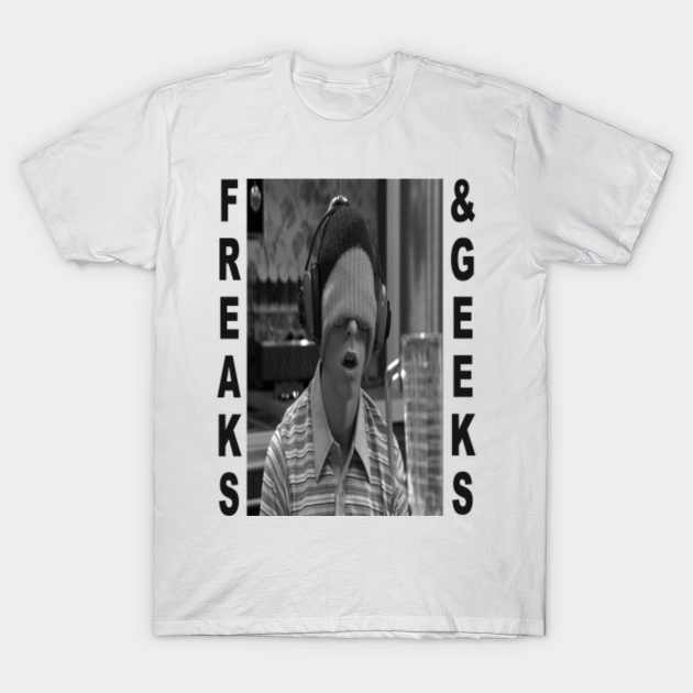 Freaks And Geeks Freaks And Geeks T Shirt Teepublic De