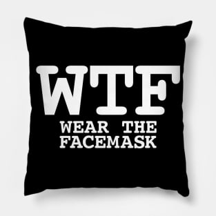 WTF Wear The Facemask Pillow