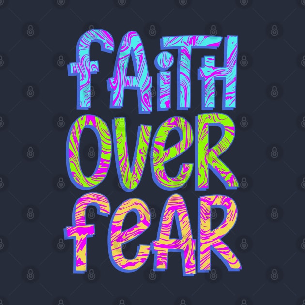 Faith Over Fear by spacedowl