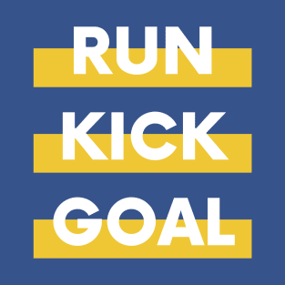 Run Kick Goal Soccer T-Shirt