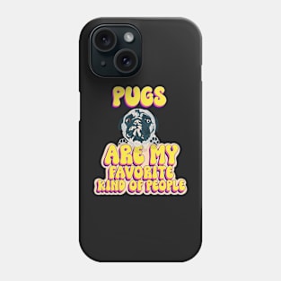 Pugs are my favorite kind of people cute pug puppy dog lover Phone Case