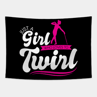 Just A Girl Who Loves To Twirl - Baton Twirler Tapestry