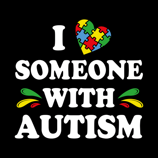 I Love Someone with Autism by TheDesignDepot