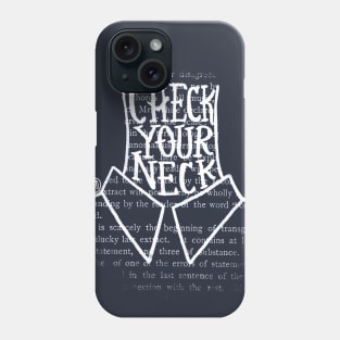 Check Your Neck Male- white design Phone Case