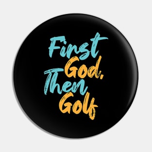 First God Then Golf Pin