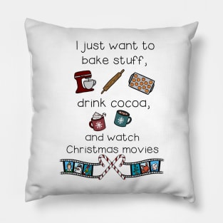 Bake stuff, drink cocoa, watch movies Pillow