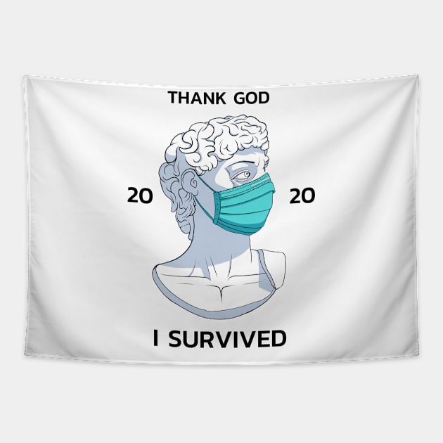 Statue Survivor 2020 "THank god i survived 2020" Tapestry by Elsieartwork