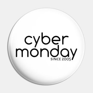 Cyber Monday Since 2005 Pin