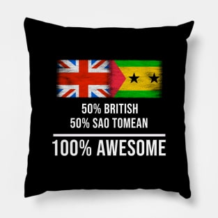 50% British 50% Sao Tomean 100% Awesome - Gift for Sao Tomean Heritage From Sao Tome And Principe Pillow