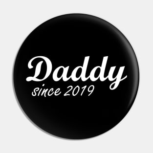 Daddy Dad Since 2019 Saying Shirt Gift Pin