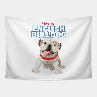 Copy of I Love my EnglishBulldog ! Especially for Bulldog owners! Tapestry