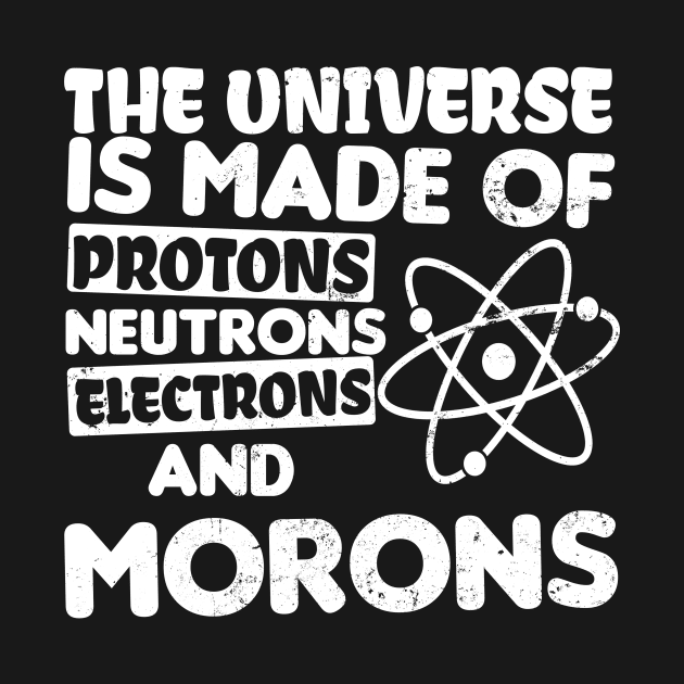 Science Teacher Shirt | Protons Neutrons Morons Gift by Gawkclothing