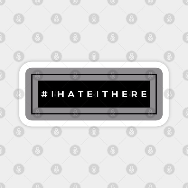 I Hate It Here - Dark Magnet by TattedProfessor