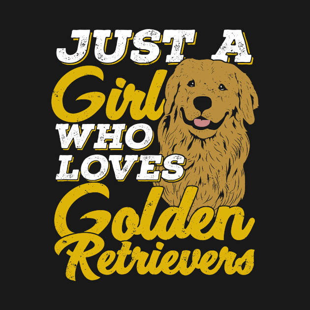 Just A Girl Who Loves Golden Retrievers by Dolde08