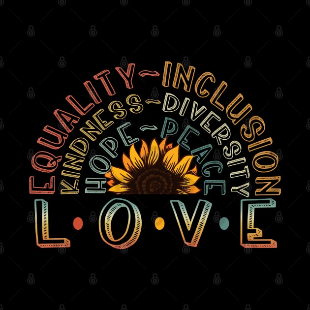 LOVE Equality Inclusion Kindness Diversity Hope Peace by Dibble Dabble Designs