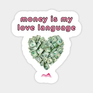 Money Is My Love Language Magnet