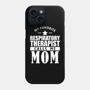 My favorite respiratory therapist calls me mom w Phone Case