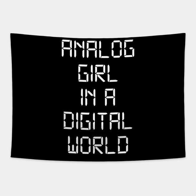 ANALOG GIRL IN A DIGITAL WORLD Tapestry by MadEDesigns