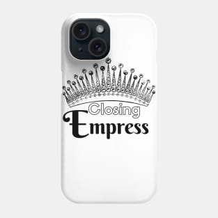 Closing Empress black text Phone Case