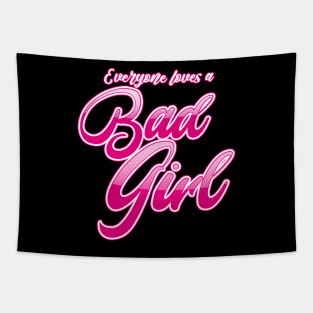 Everyone Loves a Bad Girl Tapestry