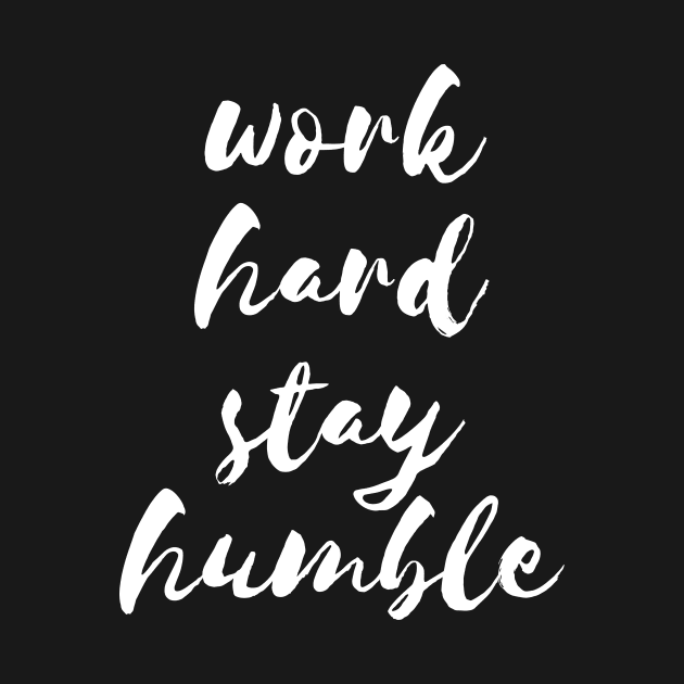 Work hard stay humble by LemonBox