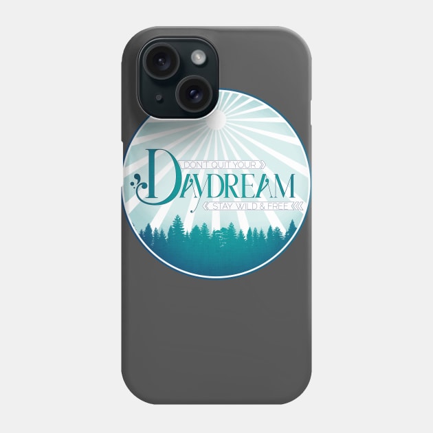 Don't Quit Your Daydream - Teal Phone Case by Mother Moon Creative Co