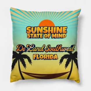 De Land Southwest Florida - Sunshine State of Mind Pillow