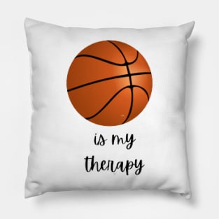 Basketball is my therapy Pillow