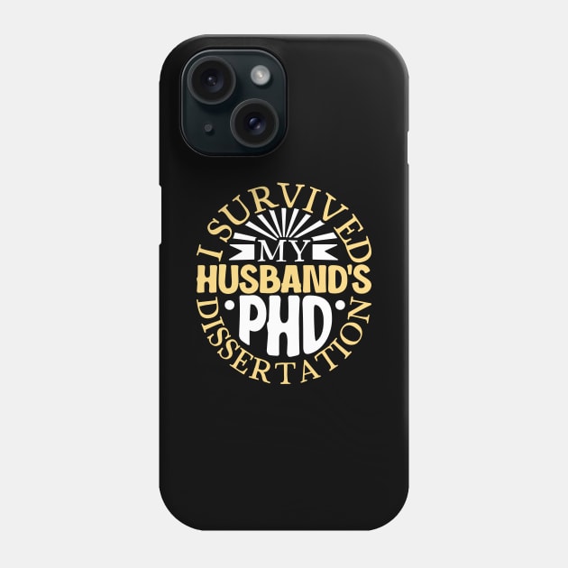 I survived my husband's PhD dissertation Phone Case by Modern Medieval Design