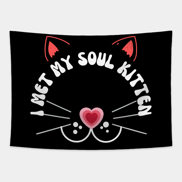 Valentines Cat I met my soul kitten Tapestry by Museflash