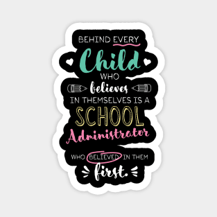 Great School Administrator who believed - Appreciation Quote Magnet