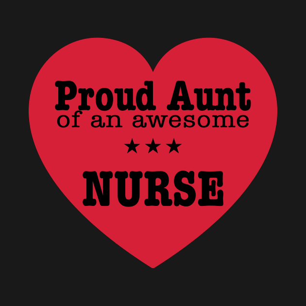 Proud Aunt of an Awesome Nurse Birthday Nurses Day Gift by andytruong