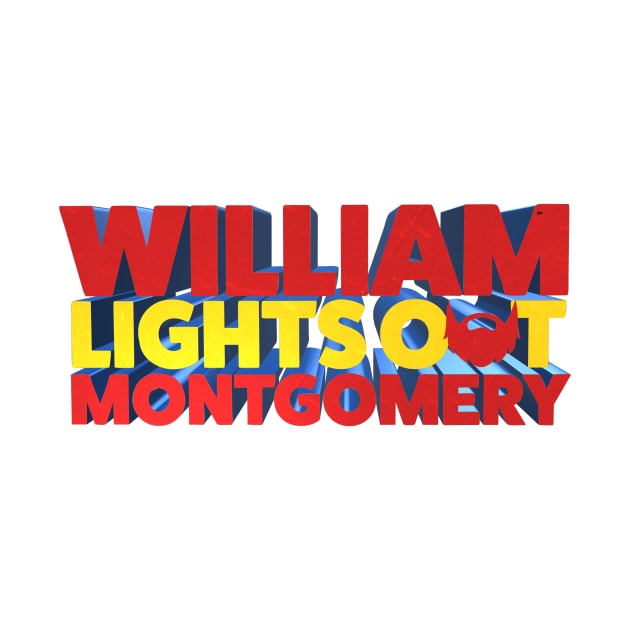 William Lights Out Montgomery - Kill Tony Fan Design by Ina