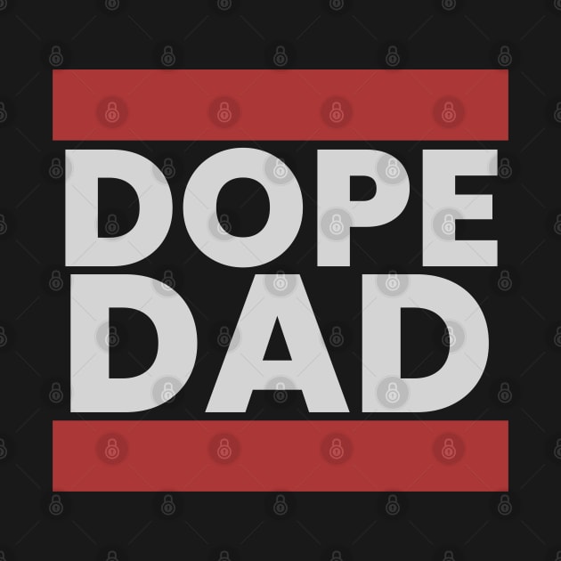 Dope Dad by UrbanLifeApparel