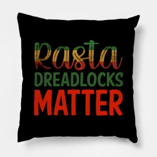 Rasta Dreadlocks Matter, Rastafarian, Jamaican Pride Pillow