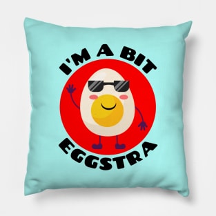 I'm A Bit Eggstra | Egg Pun Pillow