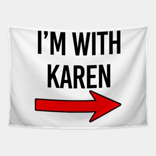 I'm with Karen design Tapestry