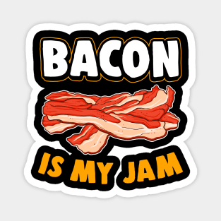 Bacon Is My Jam Magnet