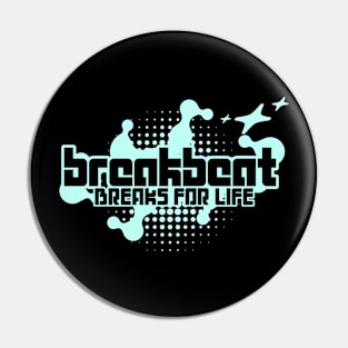 BREAKBEAT  - Breaks For Life (Mint Green) Pin