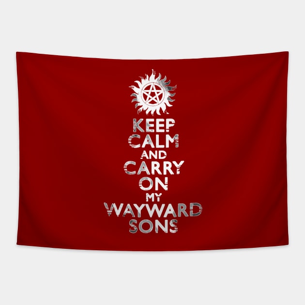 Keep Calm and Carry On (My Wayward Sons) Tapestry by SuperSamWallace