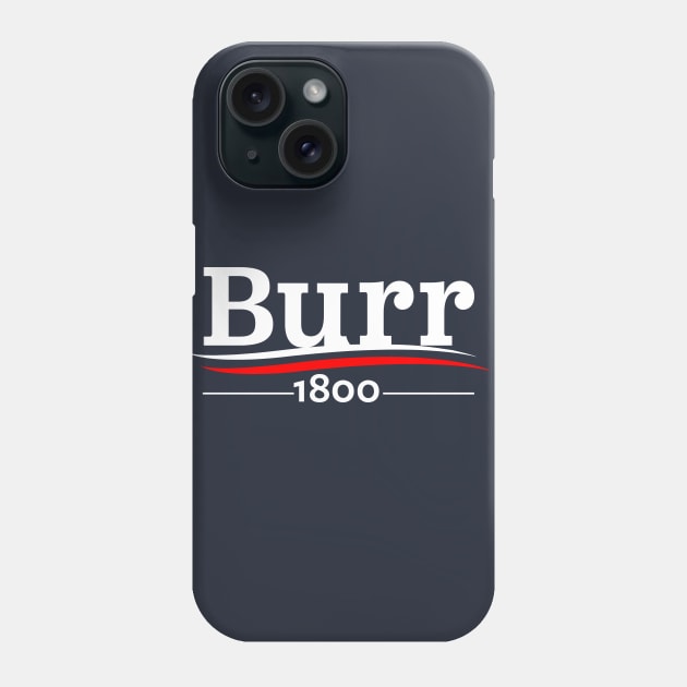 BURR 1800 HAMILTON FAN Phone Case by YellowDogTees